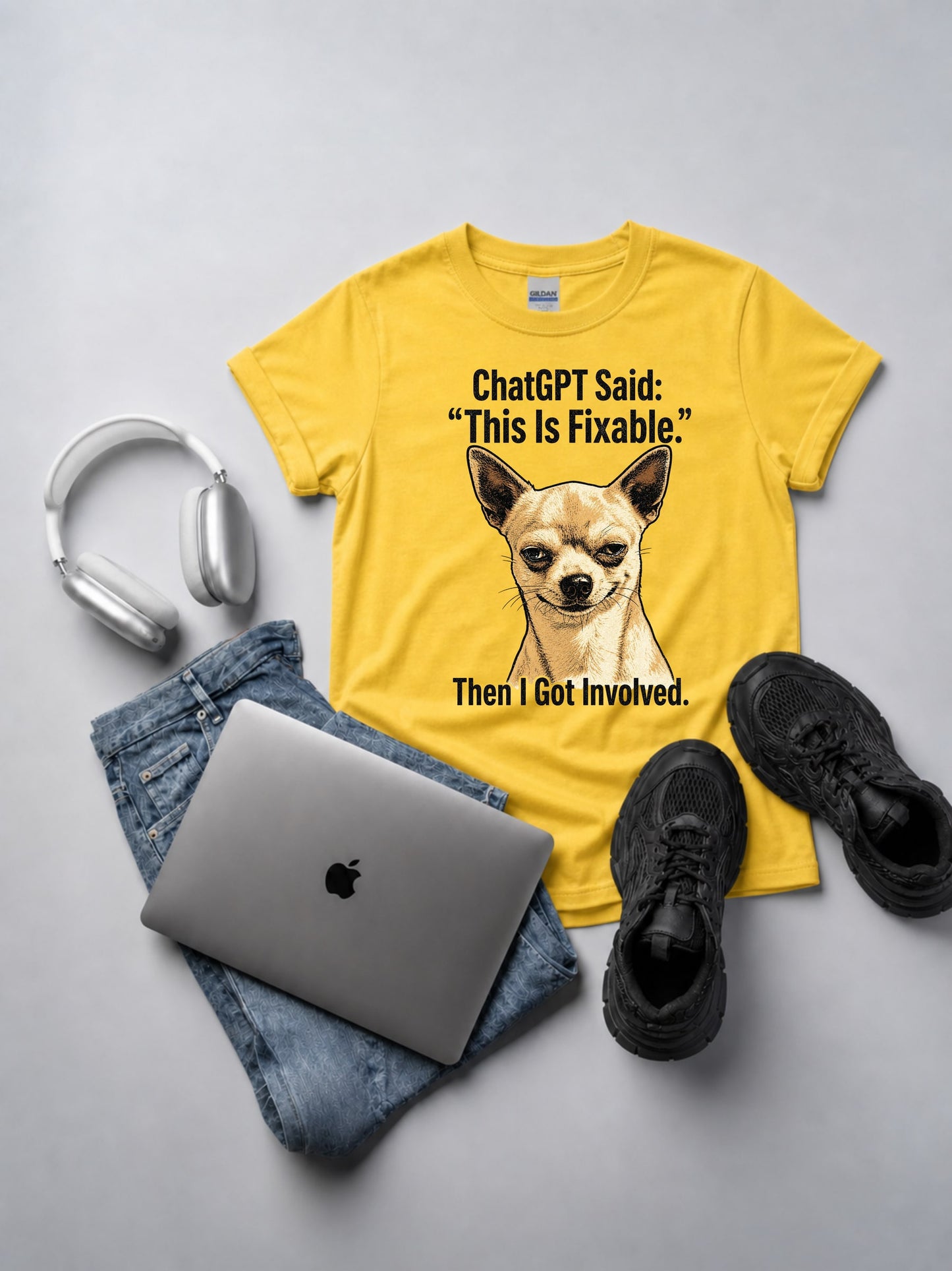 ChatGPT Said This Is Fixable Then I Got Involved T-Shirt mockup