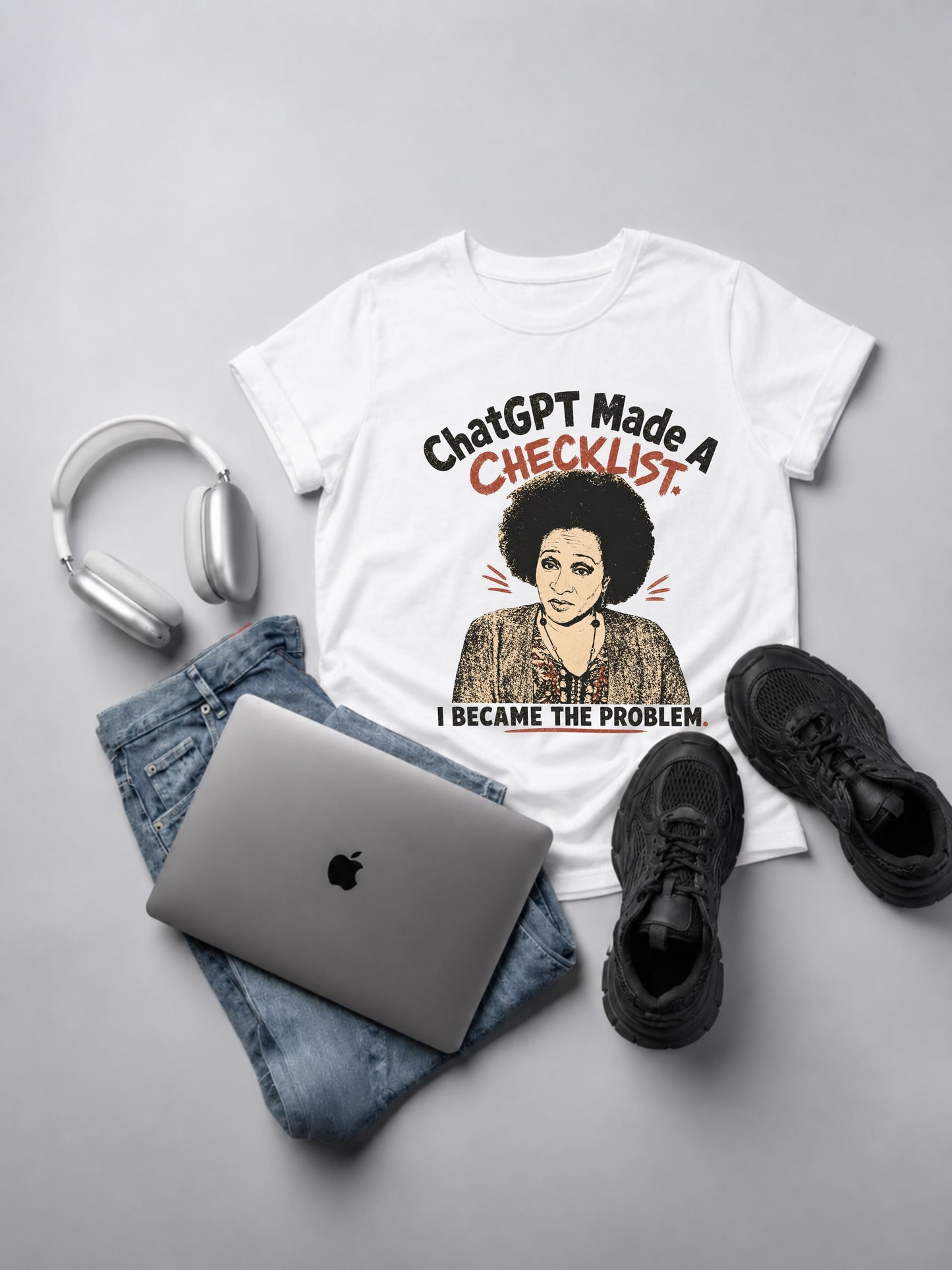 ChatGPT Made A Checklist I'm The Problem T-Shirt mockup